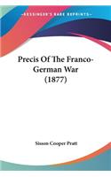 Precis Of The Franco-German War (1877)