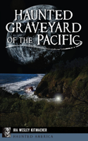 Haunted Graveyard of the Pacific