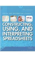Constructing, Using, and Interpreting Spreadsheets