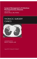 Surgical Management of Infectious Pleuropulmonary Diseases, an Issue of Thoracic Surgery Clinics