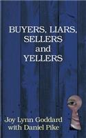 Buyers, Liars, Sellers and Yellers