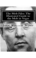 The Mob Files: The Illustrated Guide to the Mob in Vegas