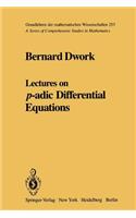 Lectures on P-Adic Differential Equations