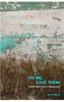 Fix Me, Love Them