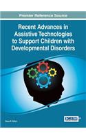Recent Advances in Assistive Technologies to Support Children with Developmental Disorders
