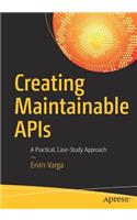 Creating Maintainable APIs: A Practical, Case-Study Approach