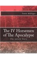 The IV Horsemen of The Apocalypse