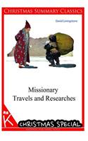 Missionary Travels and Researches [Christmas Summary Classics]