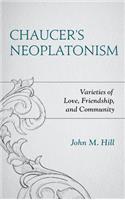 Chaucer's Neoplatonism: Varieties of Love, Friendship, and Community