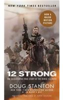 12 Strong: The Declassified True Story of the Horse Soldiers: The Declassified True Story of the Horse Soldiers