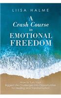 Crash Course in Emotional Freedom