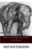 Elephant Hunting in East Equatorial Africa
