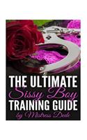The Ultimate Sissy Boy Training Guide by Mistress Dede: (Sissy Boy Feminization Training)