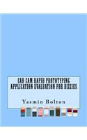 Cad Cam Rapid Prototyping Application Evaluation For Bizzies