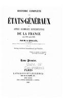 Histoire complète des États-généraux et autres assemblées représentatives de la France depuis 1302 jusqu'en 1626