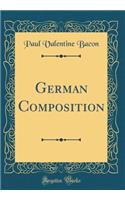 German Composition (Classic Reprint)