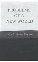 Problems of a New World: With an Introductory Chapter from Problems of Poverty