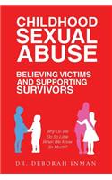 Childhood Sexual Abuse Believing Victims and Supporting Survivors
