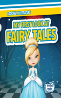 My First Look at Fairy Tales: (Looking at Literature)