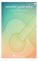 Peaceful Guitar Solos - 15 Songs for Fingerstyle Guitar by Mark Hanson with Access to Online Recordings