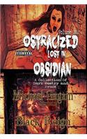 Ostracized Lost in Obsidian A Collection Of Dark Poetry and Prose