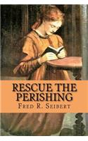Rescue the Perishing