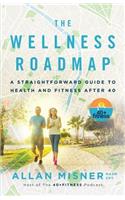 The Wellness Roadmap: A Straightforward Guide to Health and Fitness After 40