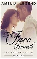 The Face Beneath: Volume 2 (The Broken Series)