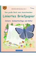 BROCKHAUSEN Bastelbuch Bd. 2 - Das große Buch zum Ausschneiden: Liniertes Briefpapier: Ostern: Schmetterlinge und Käfer(2 Ostern: Schmetterlinge Und Käfer)