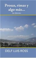 Prosas, Rimas Y Algo Más...: 2A Edición