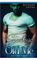Goodbye Old Me