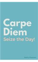 Carpe Diem Seize The Day! Daily Planner - To Do Notebook