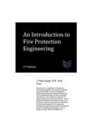 An Introduction to Fire Protection Engineering: (Fire Protection Engineering)