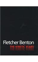 Fletcher Benton: The Kinetic Years