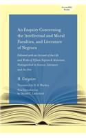 An Enquiry Concerning the Intellectual and Moral Faculties and Literature of Negroes: Followed with an Account of the Life and Works of Fifteen Negro