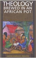 Theology Brewed in an African Pot
