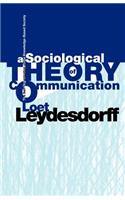 A Sociological Theory of Communication