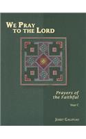 We Pray to the Lord