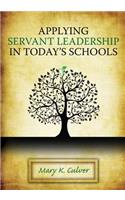 Applying Servant Leadership in Today's Schools