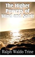 Higher Powers of Mind and Spirit