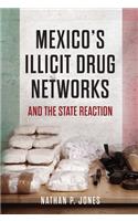 Mexico's Illicit Drug Networks and the State Reaction