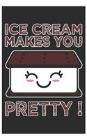 Ice Cream Makes You Pretty !