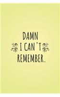 Damn I can't remember notebook