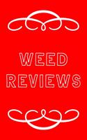 Weed Reviews
