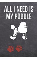 All I need is my Poodle: A diary for me and my dogs adventures