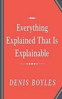 Everything Explained That Is Explainable!: The Creation of the Encyclopedia Britannica's Celebrated Eleventh Edition 1910-1911