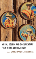 Music, Sound, and Documentary Film in the Global South