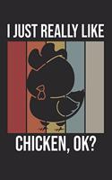 I Just Really Like Chicken, OK?