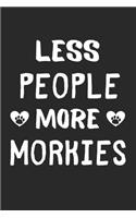 Less People More Morkies