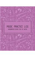 Music Practice Log & Assignments book for 52 Weeks